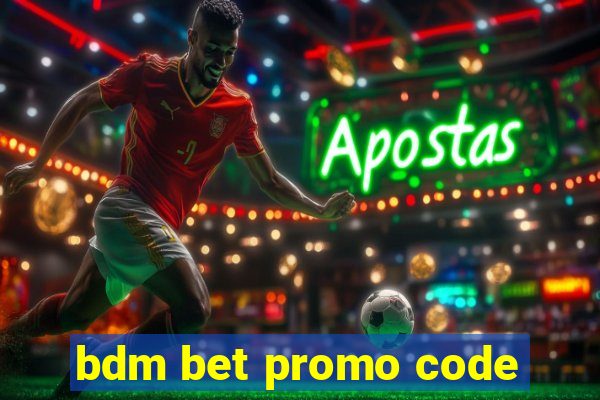 bdm bet promo code